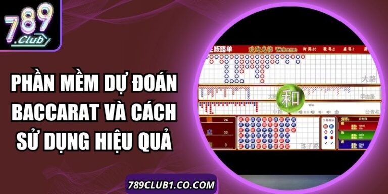 Phần Mềm Dự Đoán Baccarat Và Cách Sử Dụng Hiệu Quả